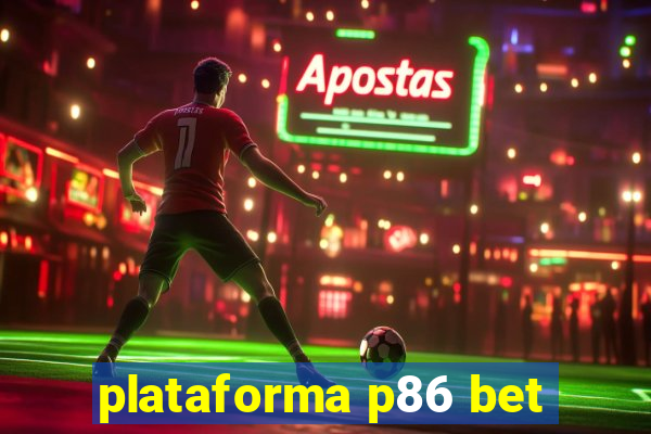 plataforma p86 bet